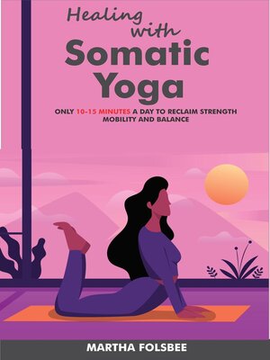 cover image of Healing with Somatic Yoga